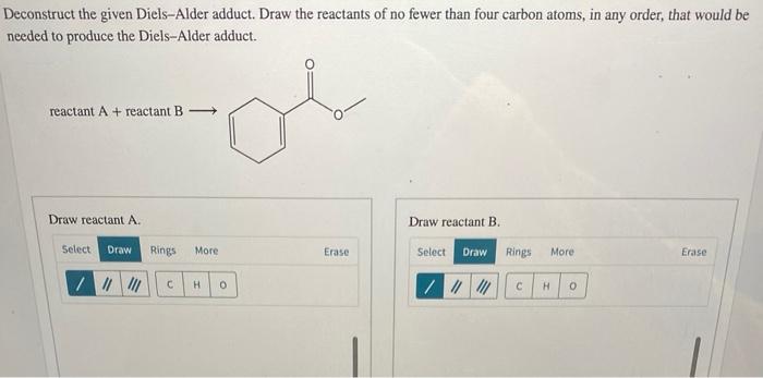 Deconstruct the given diels alder adduct