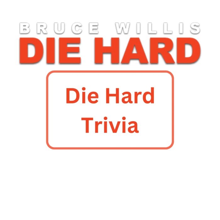 Die hard trivia questions and answers